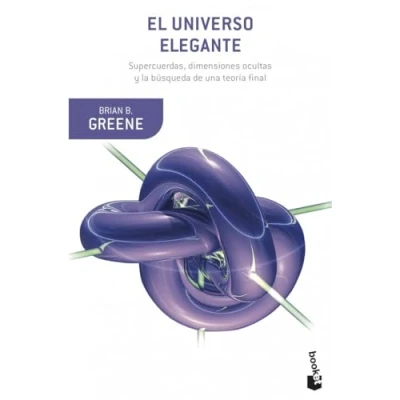 Imagen de El universo elegante: Supercuerdas, dimensiones ocultas y la búsqueda de una teoría final (Booket Ciencia)