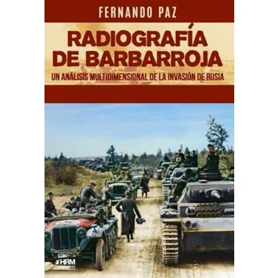 Imagen de RADIOGRAFÍA de BARBARROJA: Un análisis multidimensional la Invasión Rusia (HISTORIA MILITAR)