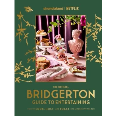 Imagen de The Official Bridgerton Guide To Entertaining: How Cook Host And