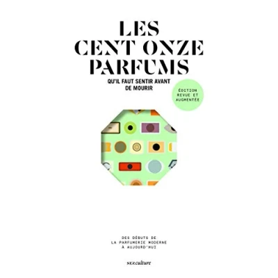 Imagen de Les Cent Onze Parfums Qu Il Faut Sentir Avant De Mourir: Des Débuts
