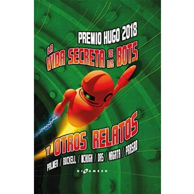 Imagen de La vida secreta de los bots y otros relatos: 11 (Gigamesh Breve)