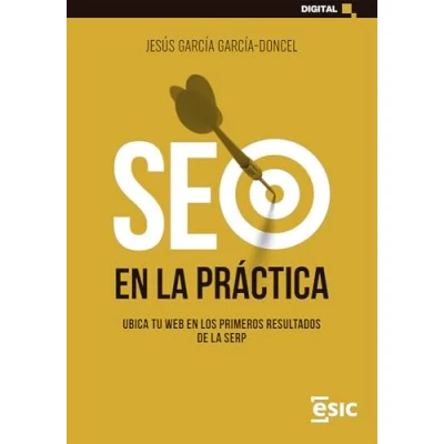 Imagen de SEO EN LA PRÁCTICA: UBICA TU WEB LOS PRIMEROS RESULTADOS DE SERP (Digital)
