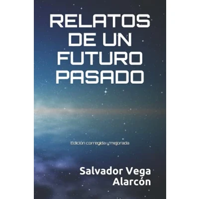 Imagen de RELATOS DE UN FUTURO PASADO: Edición corregida y mejorada