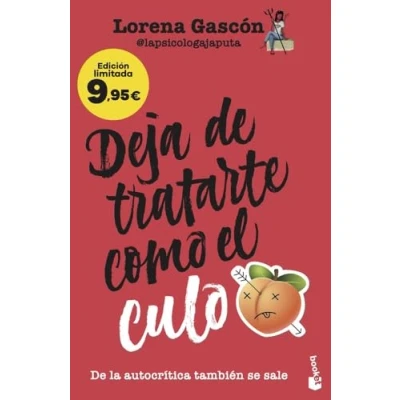 Imagen de Deja De Tratarte Como El Culo Lorena Gascón @lapsicologajaputa (autor)