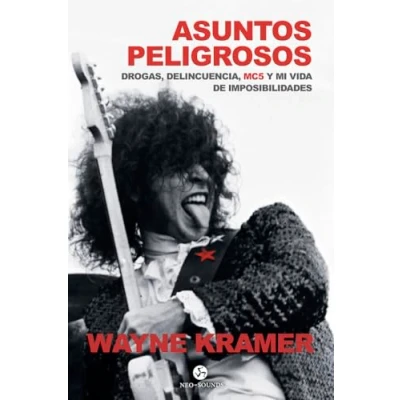 Imagen de Asuntos peligrosos. Droga, delincuencia, MC5 y mi vida de imposibilidades (NeoPerson Sounds)