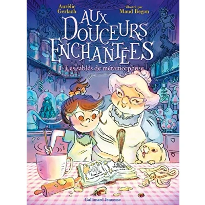 Imagen de Aux Douceurs Enchantées. Vol. 1. Les Sablés De Métamorphose