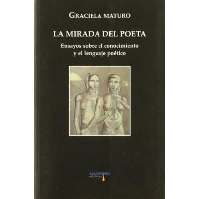 Imagen de La Mirada Del Poeta: Ensayos Sobre El Conocimiento Y Lenguaje Poeti