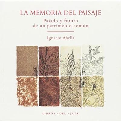 Imagen de La memoria del paisaje: Pasado y futuro de un patrimonio común (SIN COLECCION)