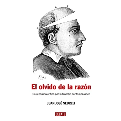 Imagen de El olvido de la razón: Un recorrido crítico por filosofía contemporánea (Ensayo y Pensamiento)