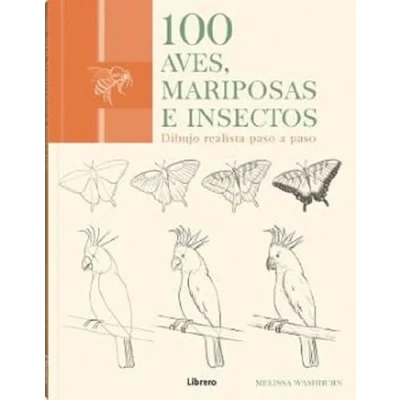 Imagen de 100 Aves , Mariposas e insectos : Dibujo realista paso a (DIBUJAR Y PINTAR)