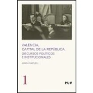 Imagen de Valencia Capital De La Republica: Discursos Politicos E Instituci Onal