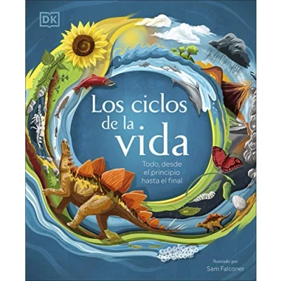 Imagen de Los ciclos de la vida: Todo, desde el principio hasta final (DK Infantil)