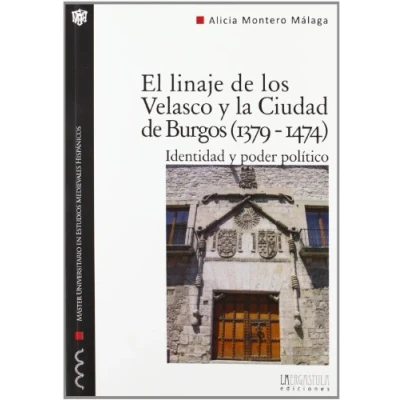 Imagen de El linaje de los Velasco y la ciudad Burgos (1379 1474): identidad poder político (Monografías del Máster Universitario Estudios Medievales Hispánicos)