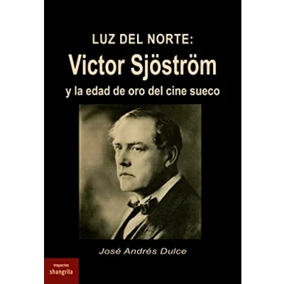 Imagen de Lus del Norte: Victor Sjöström: Y la edad de oro cine sueco: 21 (Trayectos)