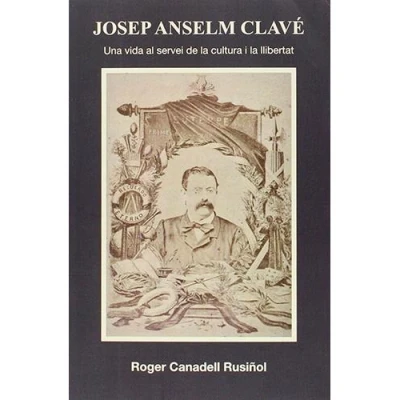 Imagen de Josep Anselm Clavé. Una vida al servei de la cultura i llibertat (SIN COLECCION)