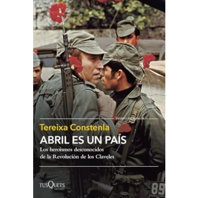 Imagen de Abril es un país: los heroísmos desconocidos de la Revolución Claveles (Tiempo Memoria)