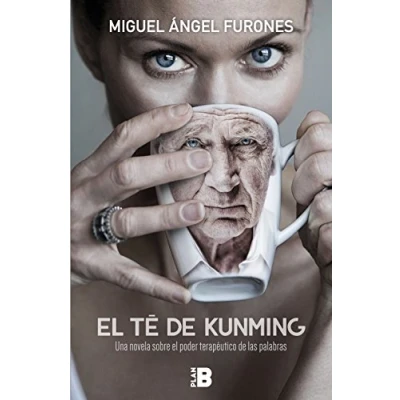 Imagen de el té de Kunming: Una novela sobre poder terapéutico las palabras (Somos B)