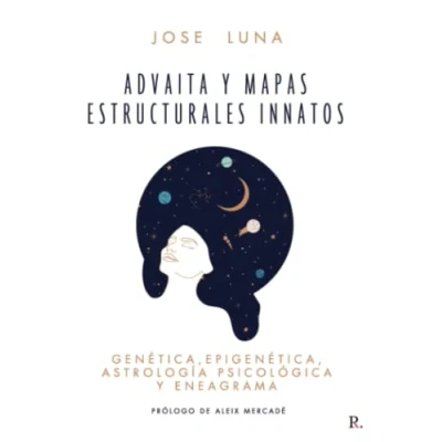 Imagen de Advaita y Mapas estructurales innatos: Genética, epigenética, astrología psicológica eneagrama