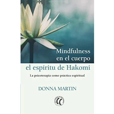 Imagen de Mindfulness en El cuerpo. espíritu de Hakomi. La psicoterapia como práctica espiritual (SIN COLECCION)