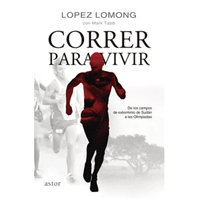 Imagen de Correr para Vivir: de los campos Sudán a las Olimpiadas (Astor)