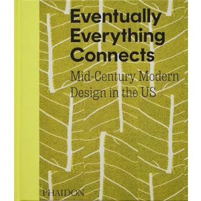 Imagen de Eventually Everything Connects: Mid Century Modern Design in the US