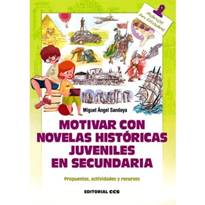 Imagen de Motivar con novelas históricas juveniles en Secundaria: Propuestas, actividades y recursos: 148 (Materiales para educadores)