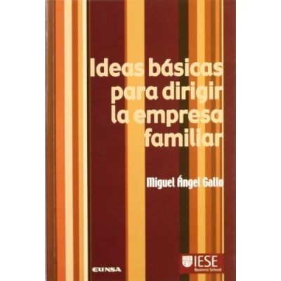 Imagen de Ideas básicas para dirigir la empresa familiar (Libros IESE)