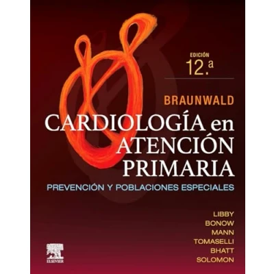 Imagen de Braunwald. Cardiología en atención primaria (12ª ed.): Prevención y poblaciones especiales