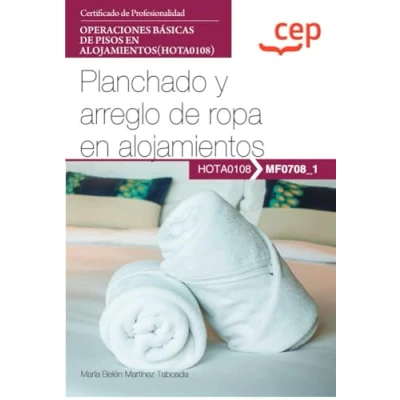Imagen de Manual. Planchado y arreglo de ropa en alojamientos (MF0708_1). Certificados profesionalidad. Operaciones básicas pisos (HOTA0108) (FORMACION)