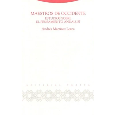 Imagen de Maestros De Occidente. Estudios Sobre El Pensamiento Andalusí (AL ANDALUS. TEXTOS Y ESTUDIOS)