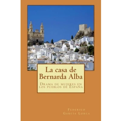 Imagen de La casa de Bernarda Alba: Drama mujeres en los pueblos España (El libro bolsillo Bibliotecas autor Biblioteca García Lorca)