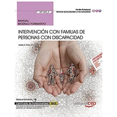 Imagen de Manual. intervención con familias de personas discapacidad (MF1452_3). Certificados profesionalidad. Promoción e socioeducativa ... (SSCE0111) (SIN COLECCION)