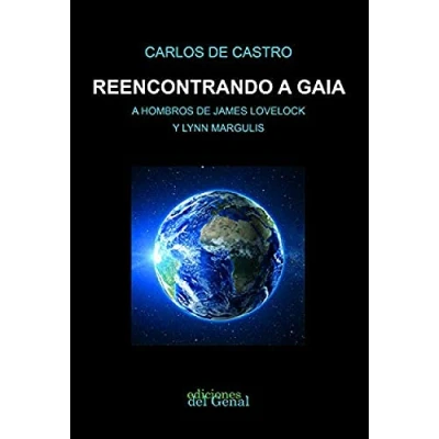 Imagen de Reencontrando A Gaia: hombros de James Lovelock y Lynn Margulis (DEL GENAL)