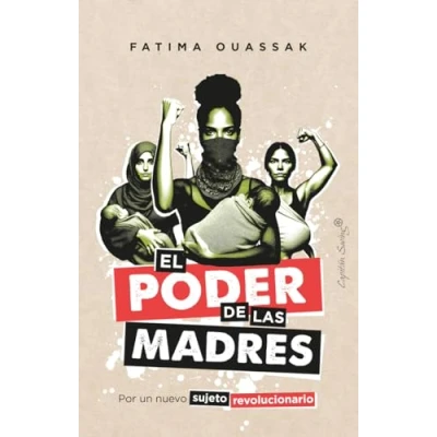 Imagen de El poder de las madres: Por un nuevo sujeto revolucionario (ENSAYO)