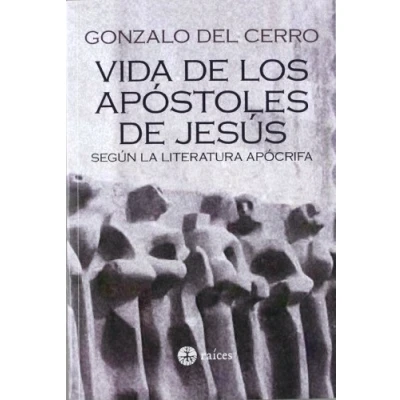 Imagen de Vida de los apóstoles Jesús según la literatura apócrifa (RAICES)