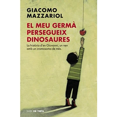 Imagen de El meu germà persegueix dinosaures: La història d&#039;en Giovanni, un nen amb cromosoma de més (Nube Tinta)
