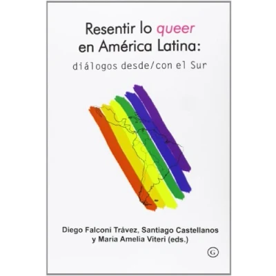 Imagen de Resentir Lo Queer En America Latina: Dialogos Desde/con El Sur