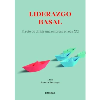 Imagen de Liderazgo Basal: el reto de dirigir una empresa en s. XXI (Fuera Colección)