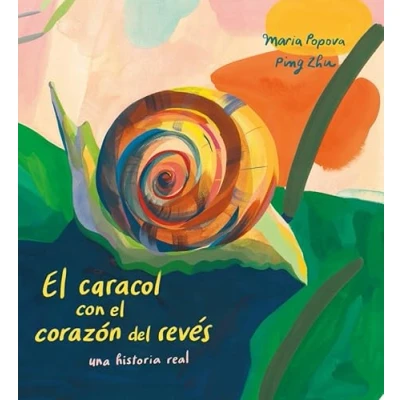 Imagen de el caracol con corazón del revés: una historia real (BABEL)