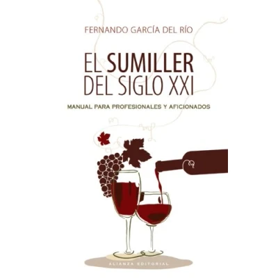 Imagen de El sumiller del siglo XXI: Manual para profesionales y aficionados (Libros Singulares (LS))