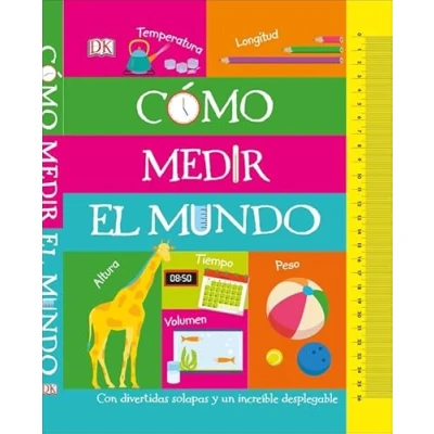 Imagen de Cómo medir el mundo: Con divertidas solapas y un increíble desplegable (Paso a paso)
