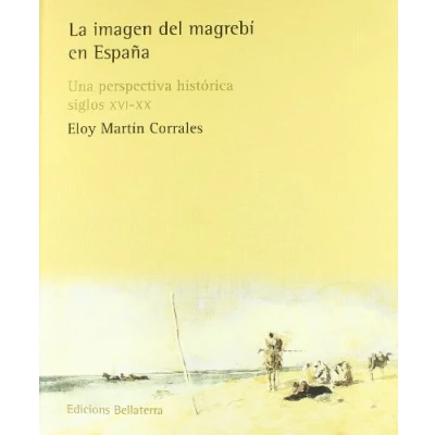 Imagen de Imagen del magrebí en España: Una Perspectiva Historica, Siglos XVI XX (SIN COLECCION)