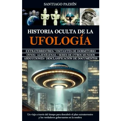 Imagen de HISTORIA OCULTA DE LA UFOLOGÍA: El enigma OVNI continúa