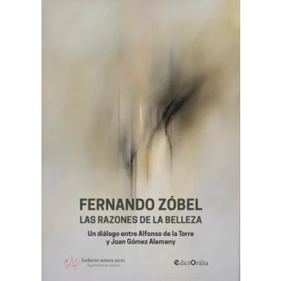 Imagen de Fernando Zóbel. Las razones de la belleza: Un diálogo entre Alfonso Torre y Joan Gómez Alemany: 43 (COLECCION EDICTORALIA)