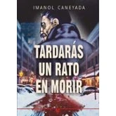 Imagen de Tardaras Un Rato En Morir