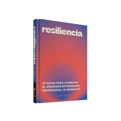 Imagen de Resiliencia: 10 pasos para combatir el síndrome del desgaste profesional (CUERPO Y MENTE)