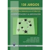 Imagen de 135 Juegos Para El Entrenamiento De La Tecnica Defensiva En Futbol Ii: Interceptacion y Anticipacion