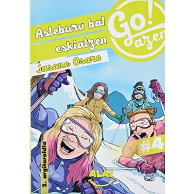 Imagen de Asteburu bat eskiatzen: 4 (Go!azen)