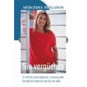 Imagen de Sin vergüenza: El método para impactar comunicando basado en experiencias de una vida