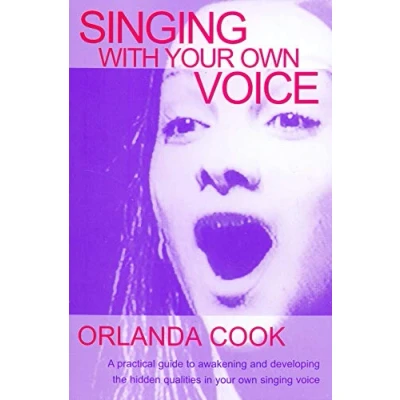Imagen de Singing With Your Own Voice: A Practical Guide To Awakening And D Evel
